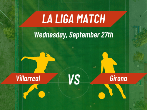 Villarreal vs Girona predictions & tips La Liga match